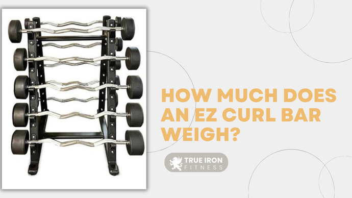 How Much Does an EZ Curl Bar Weigh?