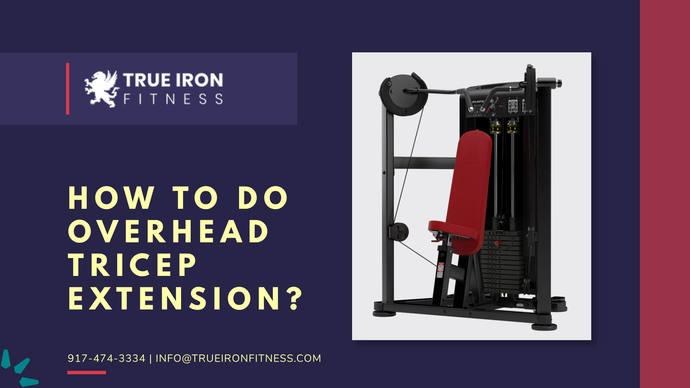 How To Do Overhead Tricep Extension?