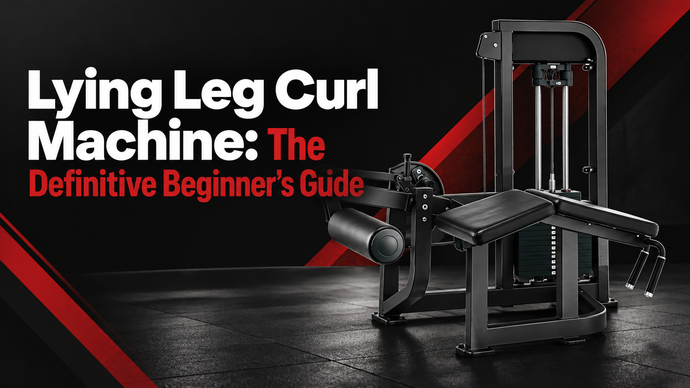 Lying Leg Curl Machine: The Definitive Beginner's Guide